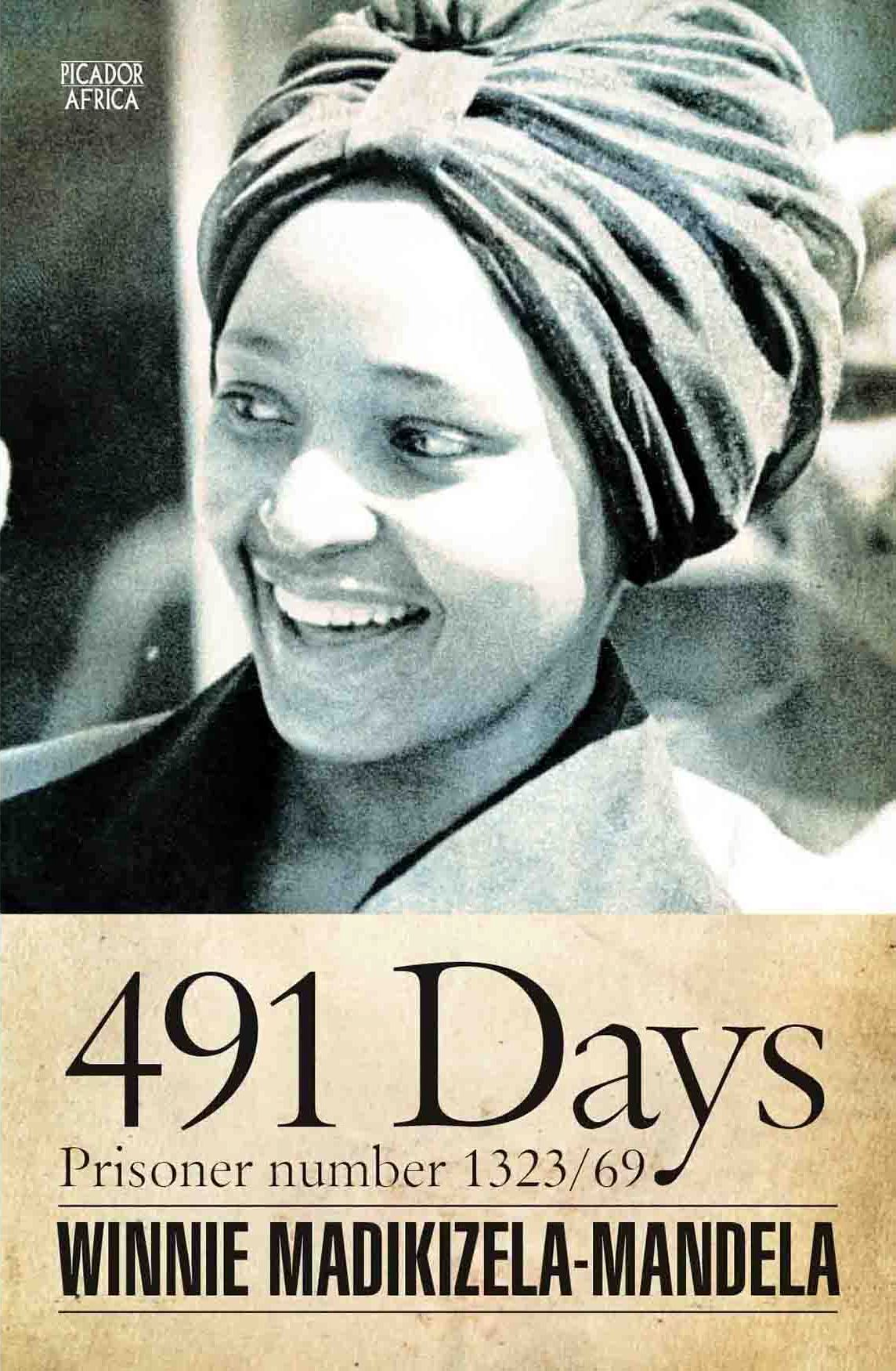 491 Days Prisoner Number 1323 69 Winnie Madikizela Mandela S Book Now On Shelves News