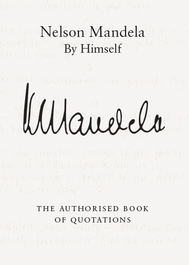 Nelson Mandela By Himself The Authorised Book Of